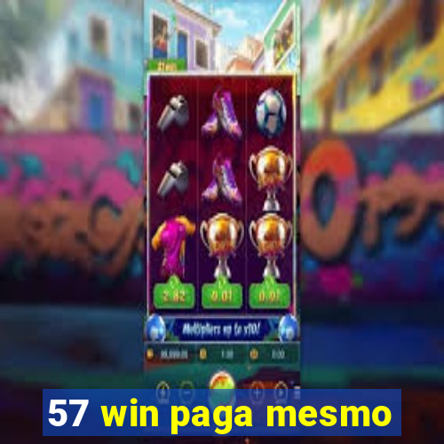 57 win paga mesmo